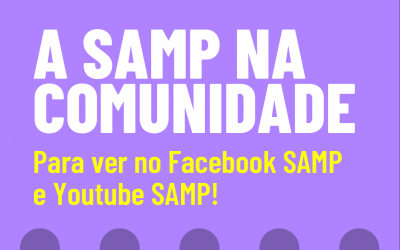 A SAMP na Comunidade | Vídeo Institucional SAMP